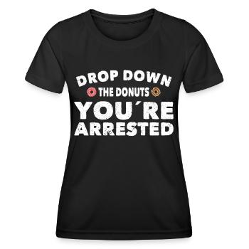 Polizist Drop Down Donuts Youre Arrested Polizei - Frauen Funktions-T-Shirt - Schwarz - Vorne - AI Model Female 172 light (172cm)