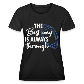 American Football The Best Way Is Always Through - Frauen Funktions-T-Shirt - Schwarz - Vorne - AI Model Female 172 light (172cm)