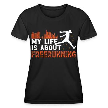 Parkour My Life Is About Freerunning Traceur - Women's Functional T-Shirt - black - Front - AI Model Female 172 light (172cm)