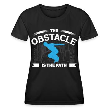 Parkour Obstacle Is The Path Freerunning Traceur - Frauen Funktions-T-Shirt - Schwarz - Vorne - AI Model Female 172 light (172cm)