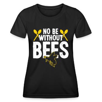 Beekeeper No Be Without Bees Honey Bee Beekeeping - Women's Functional T-Shirt - black - Front - AI Model Female 172 light (172cm)