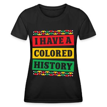 Black History Month I Have A Colored History Afro - Women's Functional T-Shirt - black - Front - AI Model Female 172 light (172cm)