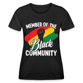 Black History Month Member Of The Black Community - Women's Functional T-Shirt - black - Front - AI Model Female 172 light (172cm)