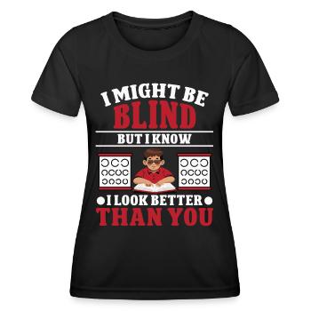 Blindheit Look Better Than You Blindness Awareness - Women's Functional T-Shirt - black - Front - AI Model Female 172 light (172cm)