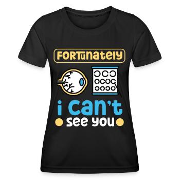 Blindheit Fortunately I Cant See You Blinde - Frauen Funktions-T-Shirt - Schwarz - Vorne - AI Model Female 172 light (172cm)
