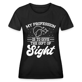Optiker Give Gift Of Sight Optometrie Augenarzt - Frauen Funktions-T-Shirt - Schwarz - Vorne - AI Model Female 172 light (172cm)