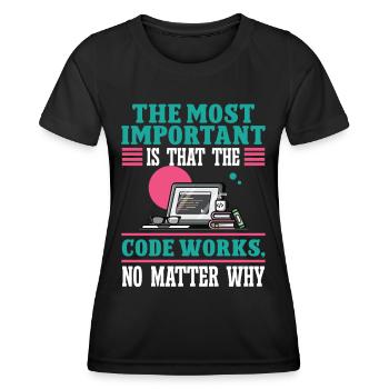 Software Developer Most Important The Code Works - Women's Functional T-Shirt - black - Front - AI Model Female 172 light (172cm)