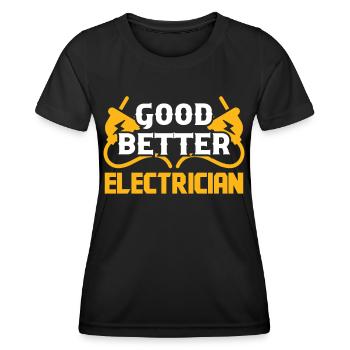 Electrician Good Better Electrical Engineer Electrics - Women's Functional T-Shirt - black - Front - AI Model Female 172 light (172cm)