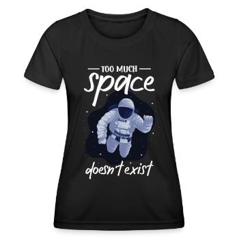 Astronaut Too Much Space Doesn't Exist - Women's Functional T-Shirt - black - Front - AI Model Female 172 light (172cm)