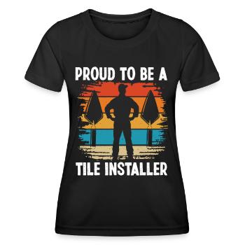 Fliesenleger Proud Be Tile Installer Bodenleger - Frauen Funktions-T-Shirt - Schwarz - Vorne - AI Model Female 172 light (172cm)