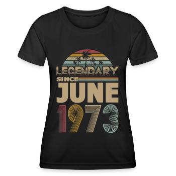 50. Geburtstag Jahrgang Juni 1973 Legendary 1973 - Frauen Funktions-T-Shirt - Schwarz - Vorne - AI Model Female 172 light (172cm)