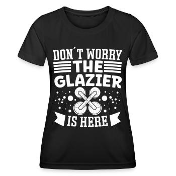 Glaser Don´t Worry Glazier Is Here Glaserarbeiter - Women's Functional T-Shirt - black - Front - AI Model Female 172 light (172cm)