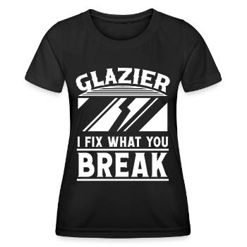 Glaser Glazier Fix What You Break Glaserarbeiter - Women's Functional T-Shirt - black - Front - AI Model Female 172 light (172cm)