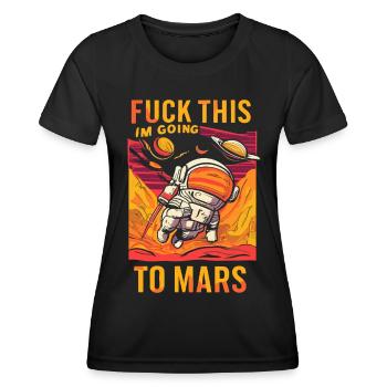 Lustiger Spruch Fuck This I'm Going To Mars - Women's Functional T-Shirt - black - Front - AI Model Female 172 light (172cm)