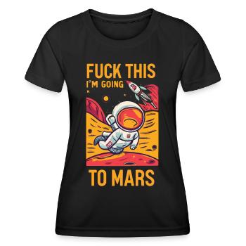 Lustiger Spruch Fuck This I'm Going To Mars - Women's Functional T-Shirt - black - Front - AI Model Female 172 light (172cm)