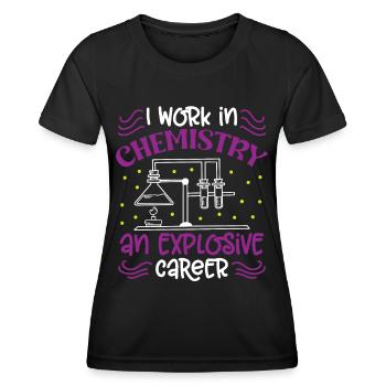Chemist Work In Chemistry Explosive Career Chemistry - Women's Functional T-Shirt - black - Front - AI Model Female 172 light (172cm)