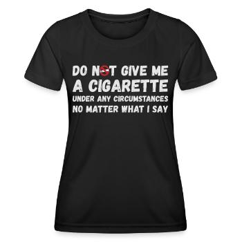 Ne me donne pas de cigarette - T-shirt sport Femme - noir - Devant - AI Model Female 172 light (172cm)