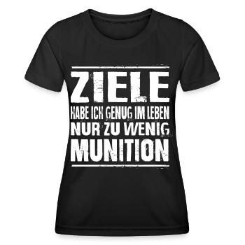 Ziele Habe Ich Genug Im Leben Zu Wenig Munition - Frauen Funktions-T-Shirt - Schwarz - Vorne - AI Model Female 172 light (172cm)