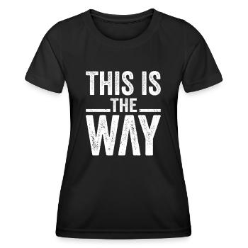 This Is The Way White - Women's Functional T-Shirt - black - Front - AI Model Female 172 light (172cm)