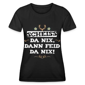 Scheiss da nix, dann feid da nix! Bayern Sprüche - Frauen Funktions-T-Shirt - Schwarz - Vorne - AI Model Female 172 light (172cm)