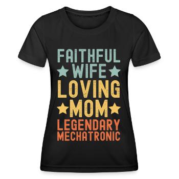 Faithful wife Loving mother Mechatronics technician - Women's Functional T-Shirt - black - Front - AI Model Female 172 light (172cm)
