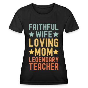 Épouse fidèle, Mère aimante, Enseignante - T-shirt sport Femme - noir - Devant - AI Model Female 172 light (172cm)