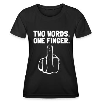 finger two words one Middle finger humor fuck you - Women's Functional T-Shirt - black - Front - AI Model Female 172 light (172cm)