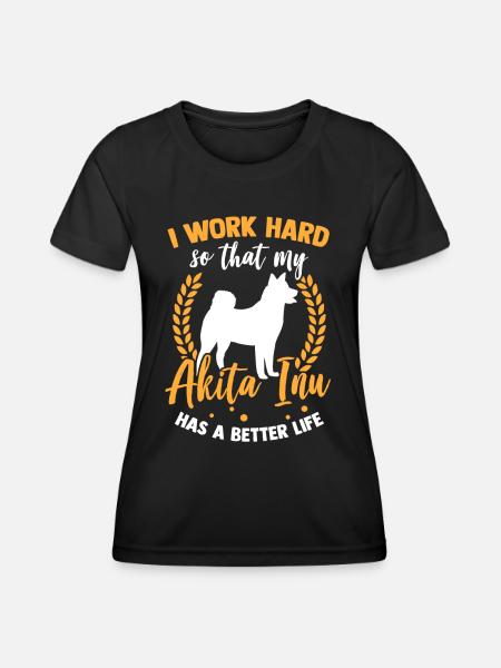 Arbeite für meinen Akita Inu japanischer Akita - Frauen Funktions-T-Shirt - Schwarz