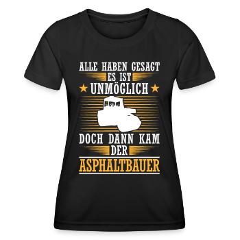 Then came the asphalt builder road builder - Women's Functional T-Shirt - black - Front - AI Model Female 172 light (172cm)
