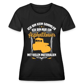 Asphalt builder is not a collector road builder - Women's Functional T-Shirt - black - Front - AI Model Female 172 light (172cm)
