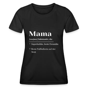 Definition Football Mom Mama Mutter Fußball Verein - Frauen Funktions-T-Shirt - Schwarz - Vorne - AI Model Female 172 light (172cm)