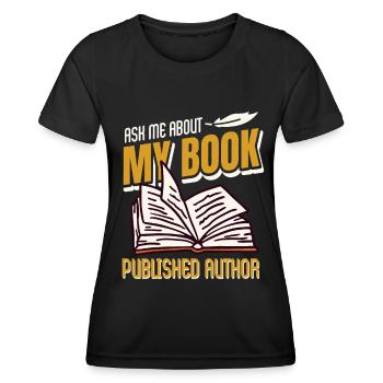 Écrire Ask Me About My Book auteur publié - T-shirt sport Femme - noir - Devant - AI Model Female 172 light (172cm)