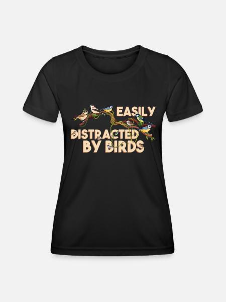 Bird Watching Birding Easily Distracted By Birds - Women's Functional T-Shirt - black