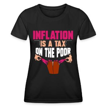 Inflation is a tax on the poor humor - Women's Functional T-Shirt - black - Front - AI Model Female 172 light (172cm)