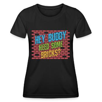 Hey buddy Avez-vous besoin de briques? - T-shirt sport Femme - noir - Devant - AI Model Female 172 light (172cm)