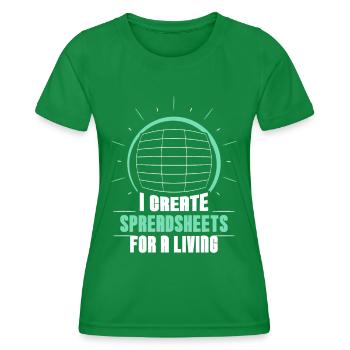 I Create Professional Spreadsheets Spreadsheets - Women's Functional T-Shirt - kelly green - Front - AI Model Female 172 dark (172cm)