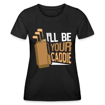I will be your caddie Golf Golf golfer - Women's Functional T-Shirt - black - Front - AI Model Female 172 light (172cm)