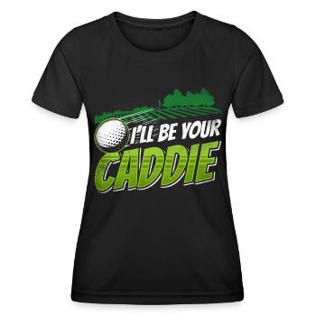 I will be your caddie Golf Golf golfer - Women's Functional T-Shirt - black - Front - AI Model Female 172 light (172cm)