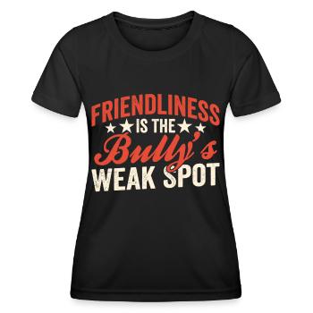 Freundlichkeit Ist Die Schwachstelle Des Mobbers - Frauen Funktions-T-Shirt - Schwarz - Vorne - AI Model Female 172 light (172cm)