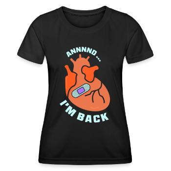 And I'm back there heart attack heart attack - Women's Functional T-Shirt - black - Front - AI Model Female 172 light (172cm)