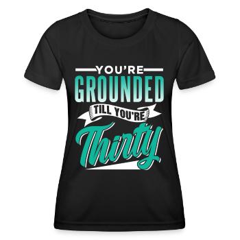 Du Bist Geerdet Bis Du Dreißig Bist Papa Vater - Frauen Funktions-T-Shirt - Schwarz - Vorne - AI Model Female 172 light (172cm)