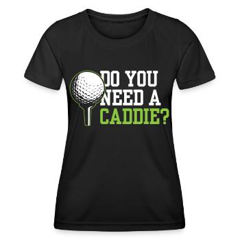 Do you need a caddie? Golfing Caddie Golf - Women's Functional T-Shirt - black - Front - AI Model Female 172 light (172cm)