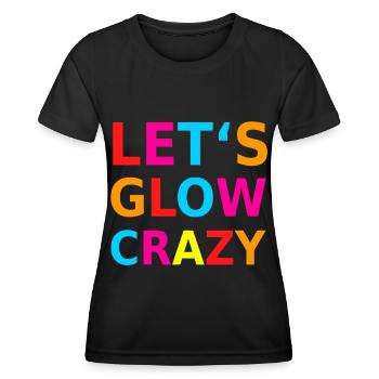 Let‘s Glow Crazy Retro Neon Party Schwarzlicht - Frauen Funktions-T-Shirt - Schwarz - Vorne - AI Model Female 172 light (172cm)