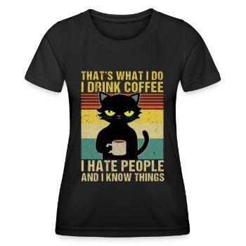 That's What I Do I Drink Coffee I Hate People - Frauen Funktions-T-Shirt - Schwarz - Vorne - AI Model Female 172 light (172cm)