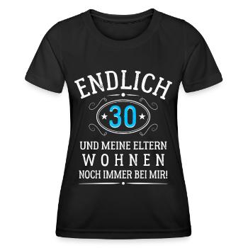 Endlich 30 Und meine Eltern wohnen noch bei mir - Frauen Funktions-T-Shirt - Schwarz - Vorne - AI Model Female 172 light (172cm)
