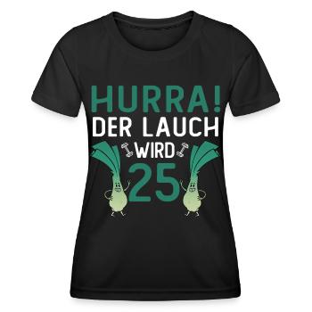 Herren 25. Geburtstag Hurra der Lauch wird 25 Gag - Frauen Funktions-T-Shirt - Schwarz - Vorne - AI Model Female 172 light (172cm)