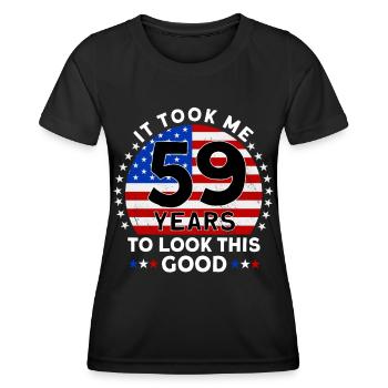 It Took Me 59 Years To Look This Good - Women's Functional T-Shirt - black - Front - AI Model Female 172 light (172cm)