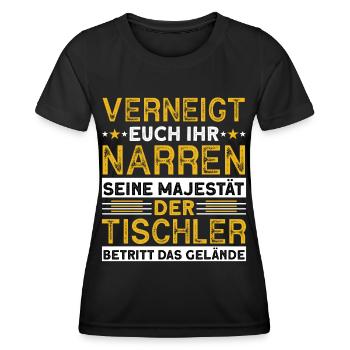 Verneigt Euch Ihr Narren Seine Majestät Tischler - Frauen Funktions-T-Shirt - Schwarz - Vorne - AI Model Female 172 light (172cm)