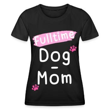 Dog Dogs Mistress Frauli Dog Mom puppy Saying - Women's Functional T-Shirt - black - Front - AI Model Female 172 light (172cm)