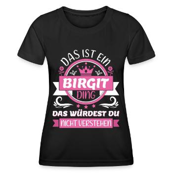 Birgit Name Vorname Namenstag Namensgeschenk Ding - Frauen Funktions-T-Shirt - Schwarz - Vorne - AI Model Female 172 light (172cm)